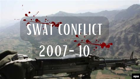  Cuộc Khởi Nghĩa Swat 2007-2009: Nổi Loạn Tôn Giáo Và Cú Hích Về Sự Phục Sinh Của Quân Đội Pakistan